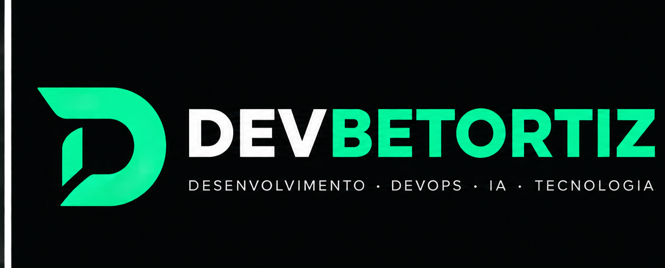 DevBetortiz — Desenvolvimento, DevOps, IA e Tecnologia